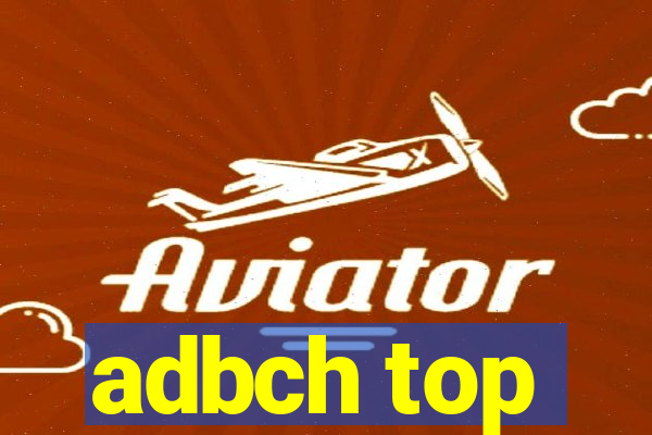 adbch top